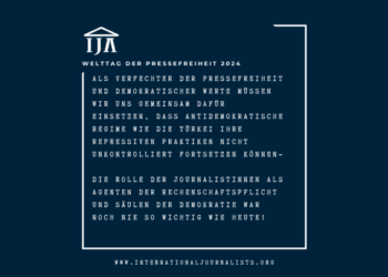 IJA macht am Welttag der Pressefreiheit auf die schlimme Situation der Pressefreiheit in der Türkei aufmerksam