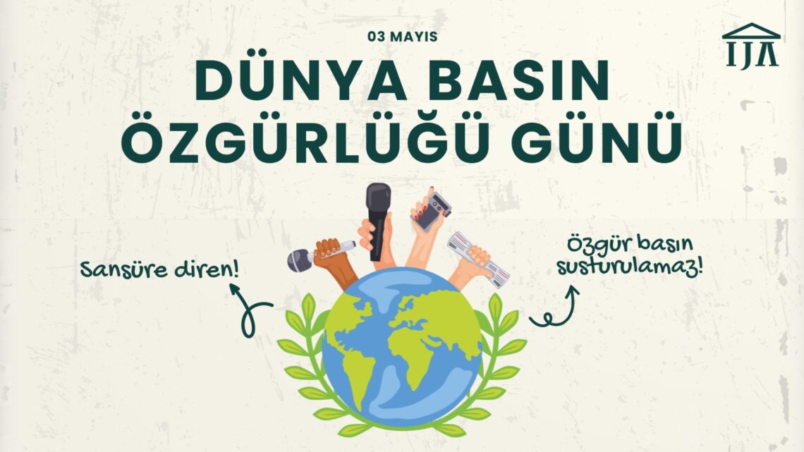 IJA’dan Dünya Basın Özgürlüğü Günü’nde açıklama: “Hukuk devleti ve basın özgürlüğü demokrasinin temelidir”